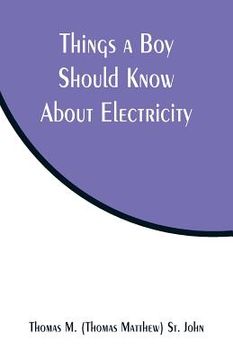 portada Things a Boy Should Know About Electricity (en Inglés)