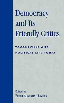 portada democracy and its friendly critics: tocqueville and political life today (en Inglés)