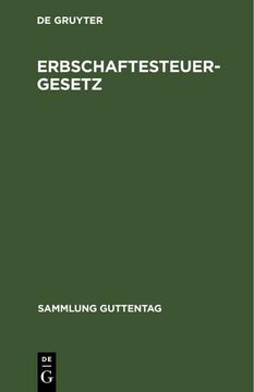 portada Erbschaftesteuergesetz: Vom 10. September 1919. Textausgabe mit Sachregister (en Alemán)