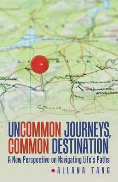 portada Uncommon Journeys, Common Destination: A New Perspective on Navigating Life's Paths