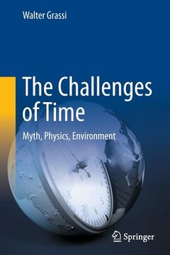 portada The Challenges of Time: Myth, Physics, Environment (en Inglés)