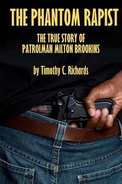portada Phantom Rapist: The True Story of Patrolman Milton Brookins (en Inglés)