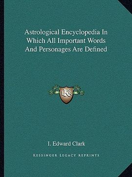 portada astrological encyclopedia in which all important words and personages are defined (en Inglés)
