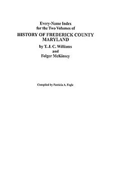 portada every-name index for the two volumes of history of frederick county, maryland, by t.j.c. williams and folger mckinsey (en Inglés)