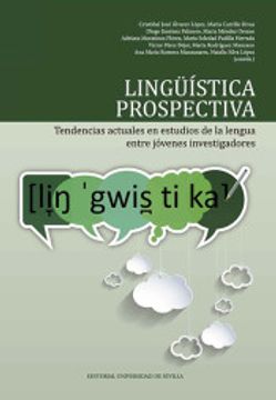 portada Lingüística Prospectiva: Tendencias Actuales en Estudios de la Lengua Entre Jóvenes Investigadores (in Spanish)