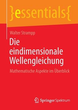 portada Die Eindimensionale Wellengleichung: Mathematische Aspekte Im Überblick (en Alemán)