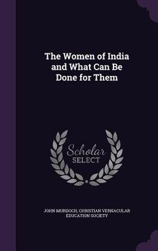portada The Women of India and What Can Be Done for Them