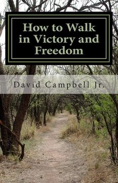 portada How to walk in victory and freedom: Truth about who Satan is, Truth about how he operates, and how to walk in victory and freedom in every area of you (en Inglés)