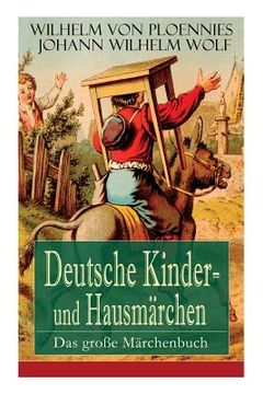 portada Deutsche Kinder- und Hausmärchen: Das große Märchenbuch: 51 Geschichten: Der Hasenhirt, Der Traum des Wolfes, Das Unglaubliche, Der getreue Paul, Die (en Alemán)