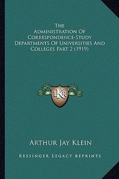 portada the administration of correspondence-study departments of universities and colleges part 2 (1919) (en Inglés)