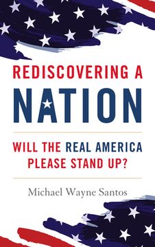 portada Rediscovering a Nation: Will the Real America Please Stand Up? (en Inglés)
