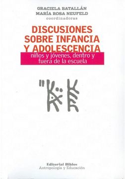 portada Discusiones Sobre Infancia y Adolescencia. Niños y Jóvenes Dentro y Fuera de la Escuela (in Spanish)