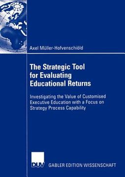 portada the strategic tool for evaluating educational returns: investigating the value of customised executive education with a focus on strategy process capa (in English)