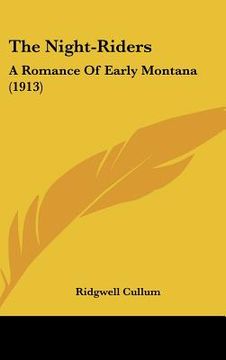 portada the night-riders: a romance of early montana (1913) (en Inglés)