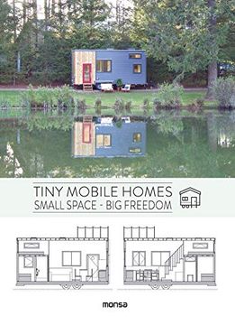 portada Tiny Mobile Homes: Small Space - Big Freedom (in English)