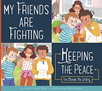 portada My Friends are Fighting: Keeping the Peace (Making Good Choices) (in English)