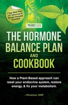 portada Hormone Balance Plan and Cookbook: How a Plant-Based approach can reset your endocrine system, restore energy & fix your metabolism 