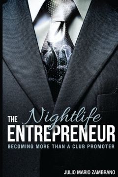 portada The Nightlife Entrepreneur: Becoming More Than a Club Promoter (en Inglés)