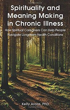 portada Spirituality and Meaning Making in Chronic Illness: How Spiritual Caregivers Can Help People Navigate Long-Term Health Conditions (en Inglés)