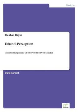 portada Ethanol-Perzeption: Untersuchungen zur Chemorezeption von Ethanol (en Alemán)