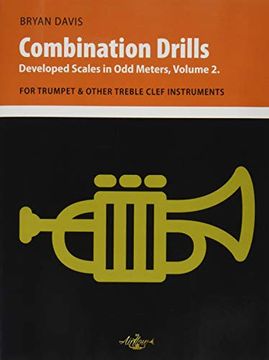 portada Combination Drills: Developed Scales in odd Meters, Volume 2. For Trumpet & Other Treble Clef Instruments (en Inglés)