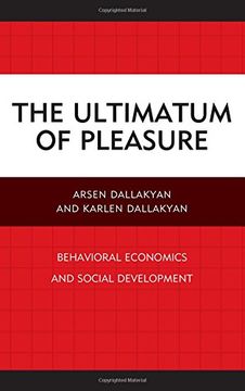 portada The Ultimatum of Pleasure: Behavioral Economics and Social Development