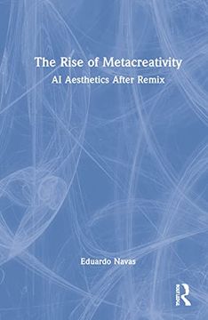 portada The Rise of Metacreativity: Ai Aesthetics After Remix (in English)