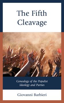 portada The Fifth Cleavage: Genealogy of the Populist Ideology and Parties