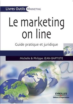 portada Le Marketing on line: Guide pratique et juridique (en Francés)