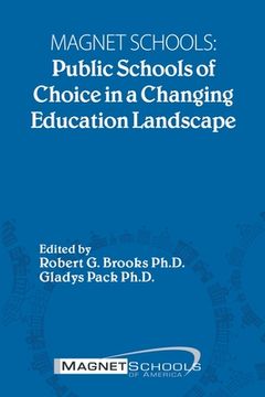 portada Magnet Schools: Public Schools of Choice in a Changing Education Landscape (in English)