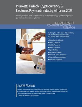 portada Plunkett's FinTech, Cryptocurrency & Electronic Payments Industry Almanac 2023: FinTech, Cryptocurrency & Electronic Payments Industry Market Research