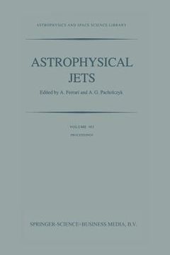 portada Astrophysical Jets: Proceedings of an International Workshop Held in Torino, Italy, October 7-9, 1982 (en Inglés)