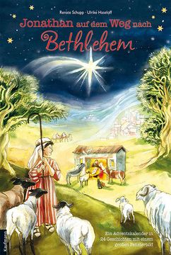 portada Jonathan auf dem weg Nach Bethlehem: Ein Adventskalender in 24 Geschichten mit Einem Großen Fensterbild (Adventskalender mit Geschichten für Kinder: Ein Buch zum Vorlesen und Basteln) (en Alemán)