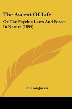 portada the ascent of life: or the psychic laws and forces in nature (1894)