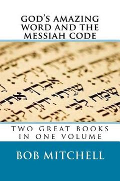 portada God's Amazing Word and The Messiah Code: Two Great Books In One Volume (en Inglés)