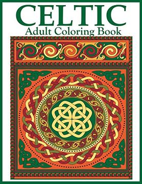 portada Celtic Adult Coloring Book: Beautiful Celtic Designs and Patterns to Color Including Celtic Crosses, Mandalas, Knotwork, and Animals 