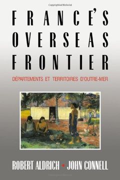 portada France's Overseas Frontier: D Partements et Territoires D'outre-Mer: Departements et Territoires D'outre-Mer (en Inglés)