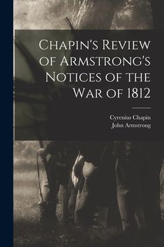 portada Chapin's Review of Armstrong's Notices of the War of 1812 [microform] (en Inglés)