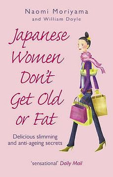 portada japanese women don't get old or fat: delicious slimming and anti-ageing secrets