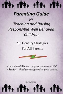 portada Parenting Guide for Teaching and Raising Responsible Well Behaved Children: A book to teach values and practical positive reinforcement methods, to ... problems, bad habits and fixes are listed.