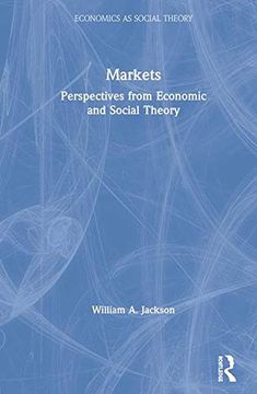 portada Markets: Perspectives From Economic and Social Theory (Economics as Social Theory) (en Inglés)