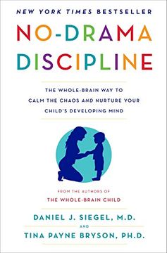 portada No-Drama Discipline: The Whole-Brain way to Calm the Chaos and Nurture Your Child's Developing Mind (en Inglés)