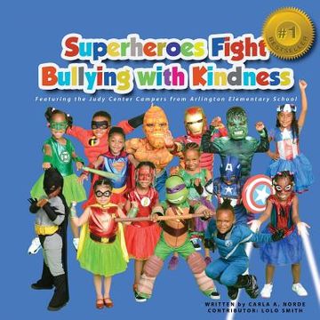 portada Superheroes Fight Bullying With Kindness: Featuring the Judy Center Campers from Arlington Elementary School (en Inglés)