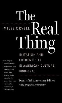 portada The Real Thing: Imitation and Authenticity in American Culture, 1880-1940 (en Inglés)