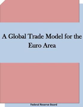 portada A Global Trade Model for the Euro Area (en Inglés)