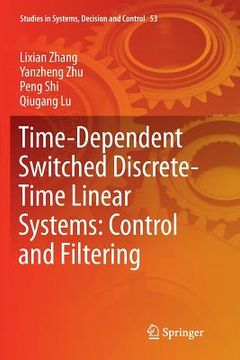 portada Time-Dependent Switched Discrete-Time Linear Systems: Control and Filtering (en Inglés)