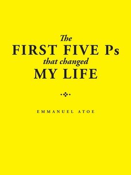 portada The First Five Ps That Changed My Life (en Inglés)