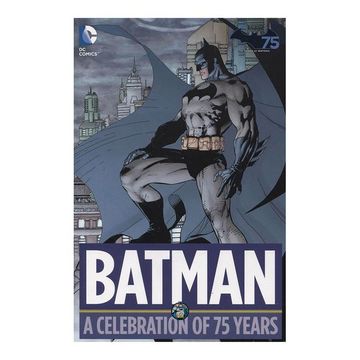 Libro Batman: A Celebration of 75 Years (libro en Inglés), Varios Autores,  ISBN 9781401247584. Comprar en Buscalibre