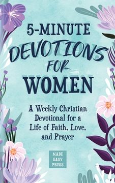 portada 5-Minute Devotions for Women: A Weekly Christian Devotional for a Life of Faith, Love, and Prayer (en Inglés)