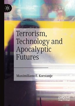 portada Terrorism, Technology and Apocalyptic Futures (en Inglés)